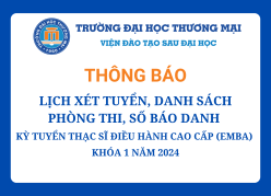 Lịch xét tuyển, danh sách phòng thi, số báo danh của thí sinh và một số lưu ý tại Kỳ tuyển sinh Thạc sĩ Điều hành cao cấp (EMBA) khóa 1 năm 2024