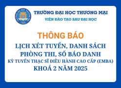 Lịch xét tuyển, danh sách phòng thi, số báo danh của thí sinh và một số lưu ý tại Kỳ tuyển sinh Thạc sĩ Điều hành cao cấp (EMBA) khóa 2 năm 2025