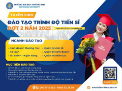 TRƯỜNG ĐẠI HỌC THƯƠNG MẠI TUYỂN SINH ĐÀO TẠO TRÌNH ĐỘ TIẾN SĨ ĐỢT 2 NĂM 2025