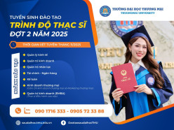 TRƯỜNG ĐẠI HỌC THƯƠNG MẠI TUYỂN SINH ĐÀO TẠO TRÌNH ĐỘ THẠC SĨ ĐỢT 2 NĂM 2025