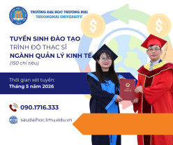 TRƯỜNG ĐẠI HỌC THƯƠNG MẠI TUYỂN SINH ĐÀO TẠO THẠC SĨ QUẢN LÝ KINH TẾ – ĐỢT 1, THÁNG 05/2026